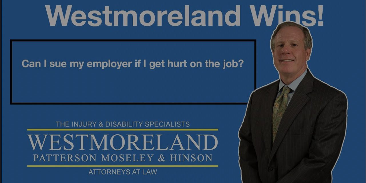 Can I sure my employer if I get hurt on the job Can I sure my employer if I get hurt on the job