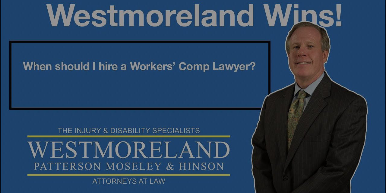 When should I hire a Workers’ Compensation Lawyer When should I hire a Workers’ Compensation Lawyer