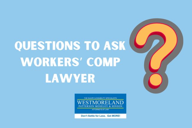 Questions To Ask a Workers’ Comp Lawyer Questions To Ask a Workers’ Comp Lawyer