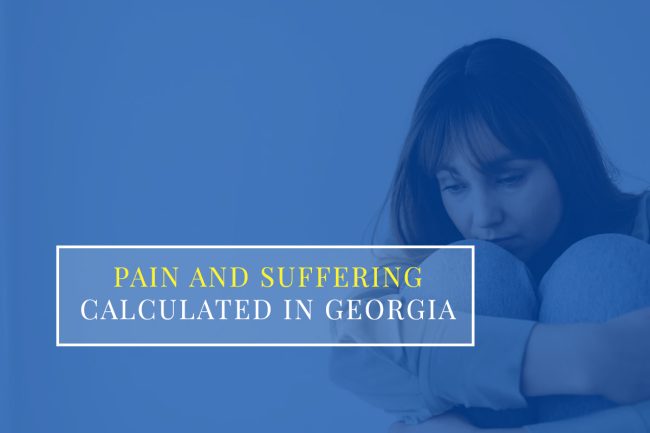 Pain and Suffering Calculated in Georgia? Pain and Suffering Calculated in Georgia?