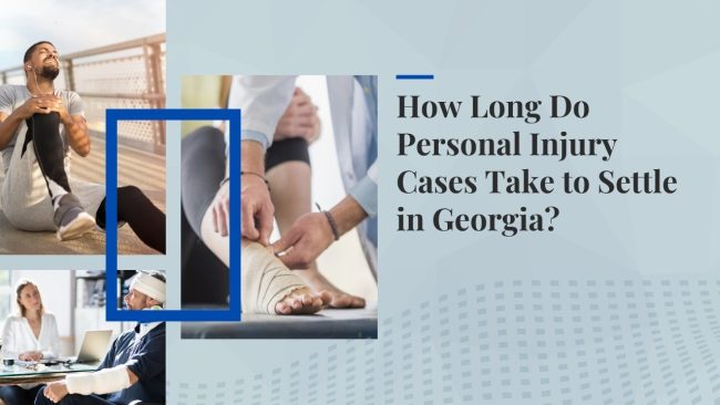 Personal Injury Cases Do Personal Injury Cases Take to Settle in Georgia